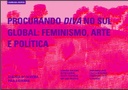 PROCURANDO DIVA NO SUL GLOBAL: FEMINISMO, ARTE E POLÍTICA