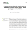 Impactos socioambientais ocasionados por hidrelétrica no Vale do Jari, Amapá, Brasil: percepções comunitárias