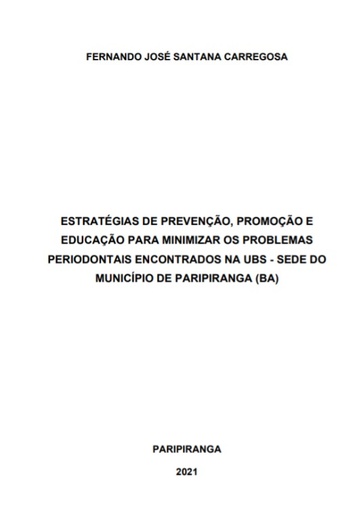 Estratégias de prevenção, promoção e educação para minimizar os problemas periodontais encontrados na UBS - sede do município de Paripiranga (BA)