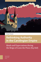 Rethinking Authority in the Carolingian Empire