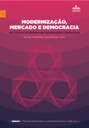 Modernização, mercado e democracia: políticas e economia em sociedades complexas