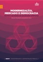 Modernização, mercado e democracia: políticas e economia em sociedades complexas