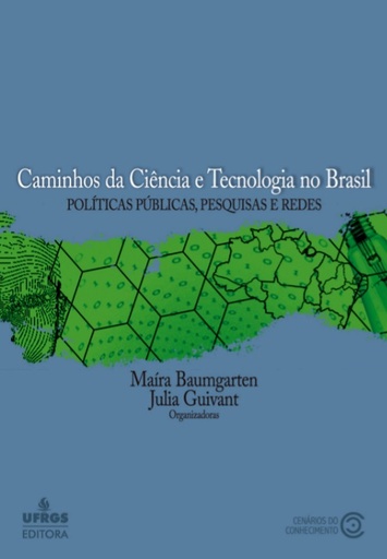 Caminhos da ciência e tecnologia no Brasil: políticas públicas, pesquisas e redes