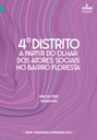 4º Distrito a partir do olhar dos atores sociais no Bairro Floresta