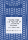 The Poetics and Politics of Alzheimer's Disease Life Writing