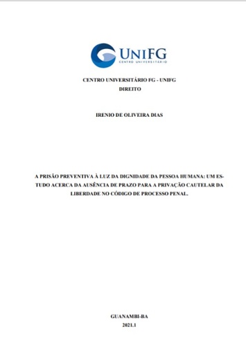 A prisão preventiva à luz da dignidade da pessoa humana: um estudo acerca da ausência de prazo para a privação cautelar da liberdade no código de processo penal