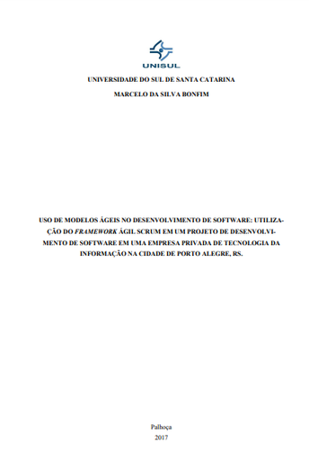 Uso de modelos ágeis no desenvolvimento de software: utilização do framework ágil SCRUM em um projeto de desenvolvimento de software em uma empresa privada de tecnologia da informação na cidade de Porto Alegre, RS