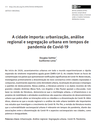 A cidade importa: urbanização, análise regional e segregação urbana em tempos de pandemia de Covid-19