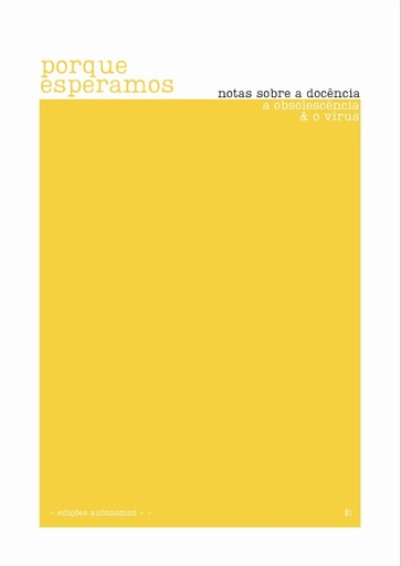 Porque esperamos: [notas sobre a docência, a obsolescência e o vírus]