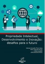 Propriedade intelectual, desenvolvimento e inovação: desafios para o futuro