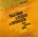 Trajetórias de pesquisa em comunicação: temas, heurísticas, objetos