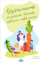 Vegetarianismo na gestação, lactação, infância e adolescência