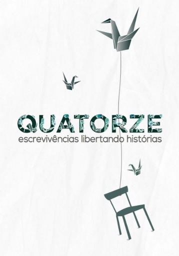 Quatorze: escrevivências libertando histórias