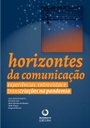 Horizontes da comunicação: experiências, entrevistas e transcriações na pandemia