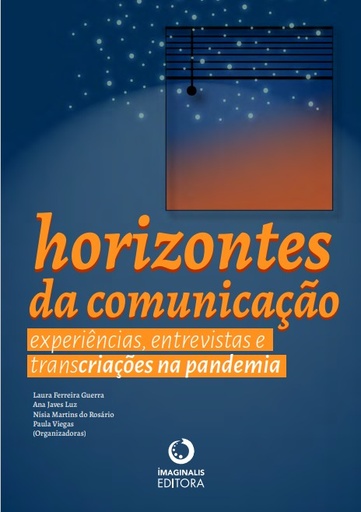 Horizontes da comunicação: experiências, entrevistas e transcriações na pandemia