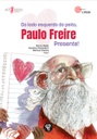 Do lado esquerdo do peito, Paulo Freire: Presente!