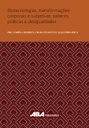 Biotecnologias, transformações corporais e subjetivas: saberes, práticas e desigualdades