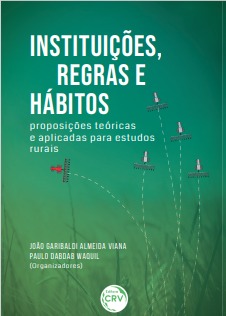 Instituições, regras e hábitos: proposições teóricas e aplicadas para estudos rurais