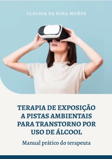 Terapia de exposição a pistas ambientais para transtorno por uso de álcool: manual prático do terapeuta