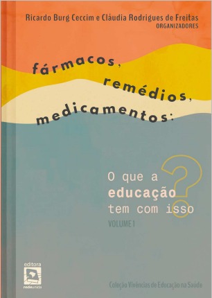 Fármacos, remédios, medicamentos: O que a educação tem com isso?