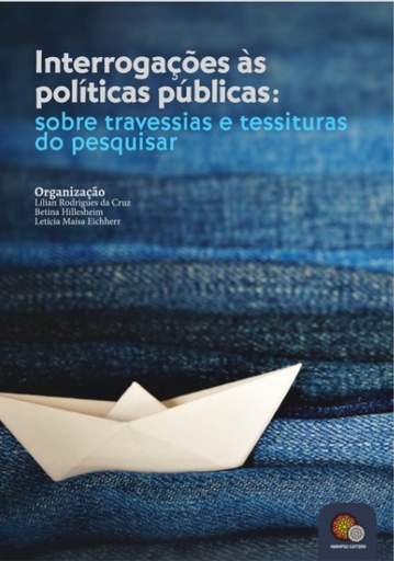 Interrogações às políticas públicas: sobre travessias e tessituras do pesquisar