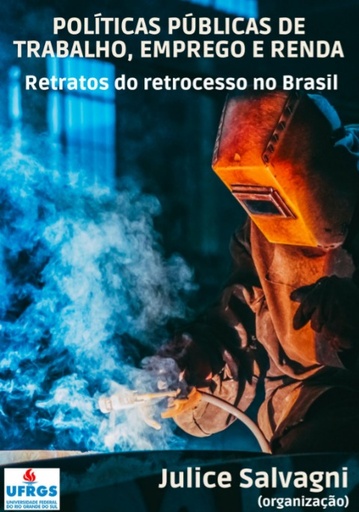 Políticas públicas de trabalho, emprego e renda retratos do retrocesso no Brasil