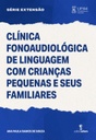 Clínica fonoaudiológica de linguagem com crianças pequenas e seus familiares