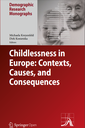 Childlessness in Europe: Contexts, Causes, and Consequences