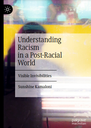 Understanding Racism in a Post-Racial World