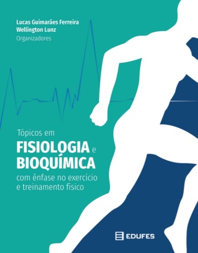 Tópicos em fisiologia e bioquímica com ênfase no exercício e treinamento físico