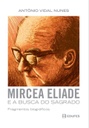 Mircea Eliade e a busca do sagrado: fragmentos biográficos