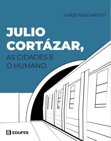 Julio Cortázar, as cidades e o humano