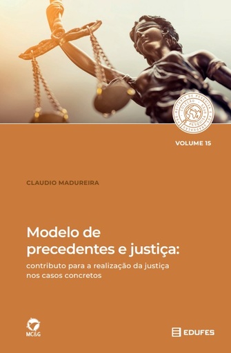 Modelo de precedentes e justiça: contributo para a realização da justiça nos casos concretos