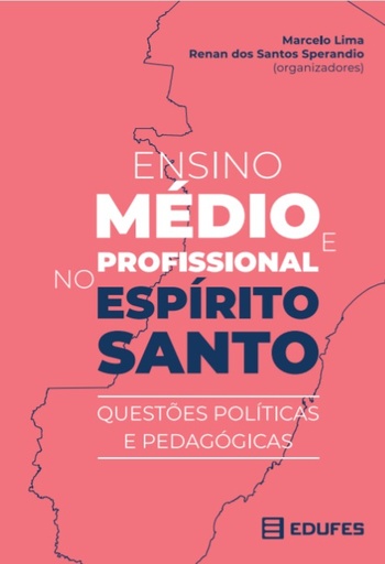 Ensino médio e profissional no Espírito Santo: questões políticas e pedagógicas