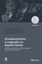 Envelhecimento e migração no Espírito Santo: dinâmica espacial e sociodemográfica para políticas públicas