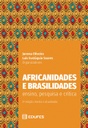 Africanidades e brasilidades: ensino, pesquisa e crítica - 2. ed. rev. e atual