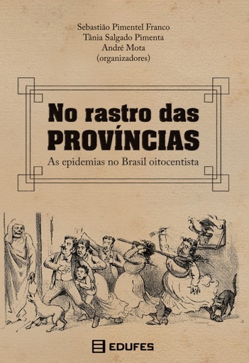 No rastro das províncias: as epidemias no Brasil oitocentista