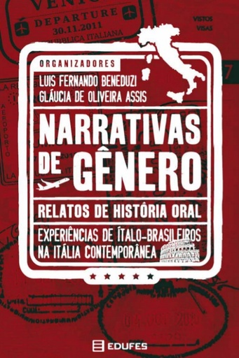 Narrativas de gênero: relatos de história oral: experiências de ítalo-brasileiros na Itália contemporânea