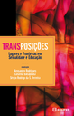 Transposições: lugares e fronteiras em sexualidade e educação