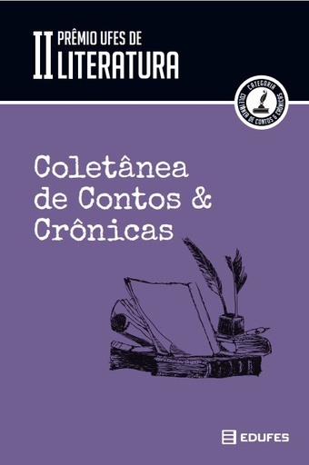 Coletânea de contos &amp; crônicas: II Prêmio Ufes de Literatura