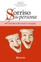 Sorriso de persona: estudos sobre teatro e recepção