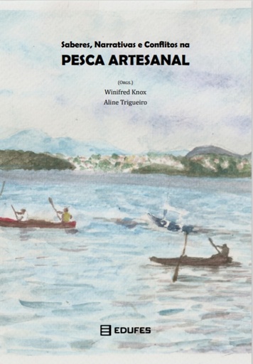 Saberes, narrativas e conflitos na pesca artesanal