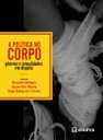 A política no corpo: gêneros e sexualidade em disputa