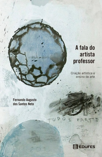 A fala do artista professor: criação artística e ensino de arte