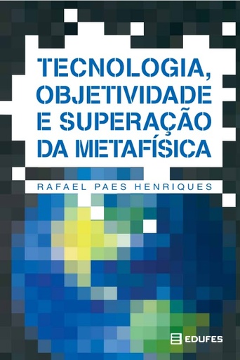 Tecnologia, objetividade e superação da metafísica