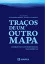 Traços de um outro mapa: literatura contemporânea nas Américas