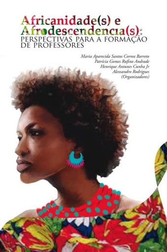 Africanidade(s) e afrodescendência(s): perspectivas para a formação de professores