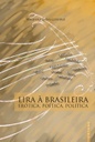 Lira à brasileira: erótica, poética, política