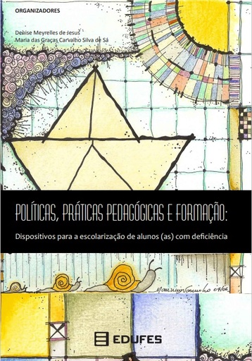 Políticas, práticas pedagógicas e formação: dispositivos para a escolarização de alunos(as) com deficiência