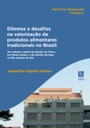 Dilemas e desafios na valorização de produtos alimentares tradicionais no Brasil: um estudo a partir do Queijo do Serro, em Minas Gerais, e do Queijo Serrano, no Rio Grande do Sul
